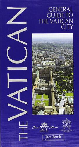 General Guide to the Vatican City by Roberto Cassanelli, Antonio Paolucci, Cristina Pantanella