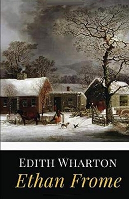 Ethan Frome Illustrated by Edith Wharton