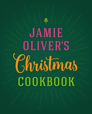 Jamie Oliver's Christmas Cookbook by Jamie Oliver