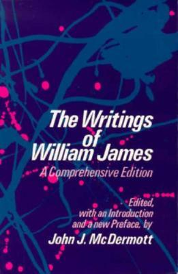 The Writings of William James: A Comprehensive Edition by William James