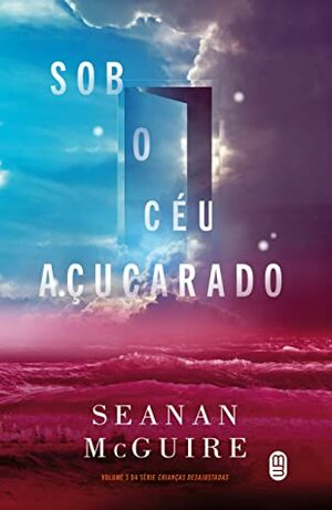 Sob o céu açucarado by Seanan McGuire