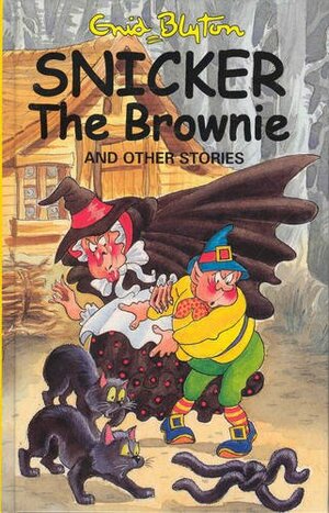 Snicker the Brownie and Other Stories by Enid Blyton