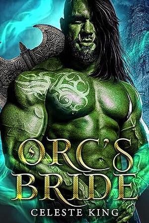 Orc's Bride by Celeste King