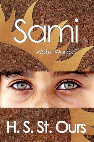 Sami (Water Worlds 2) by H.S. St.Ours