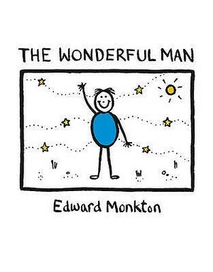 The Wonderful Man by Edward Monkton