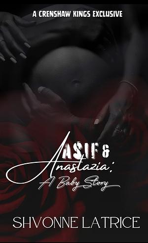 Asif & Anastazia A Baby Story by Shvonne Latrice