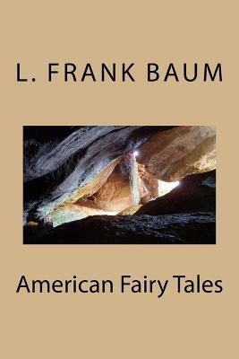 American Fairy Tales by L. Frank Baum