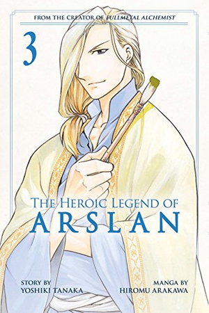 The Heroic Legend of Arslan, Vol. 3 by Yoshiki Tanaka, Hiromu Arakawa