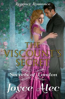 The Viscount's Secret: Regency Romance by Joyce Alec