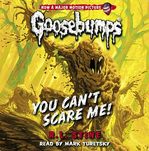 You Can't Scare Me! by R.L. Stine