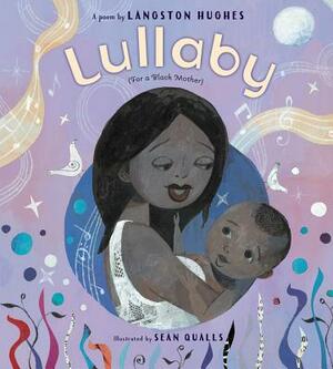 Lullaby (for a Black Mother) by Langston Hughes