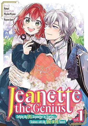 Jeanette the Genius: Defying My Evil Stepmother by Starting a Business with My Ride-or-Die Fiancé! (Manga) Volume 1  by Nanari, Miyako Miyano