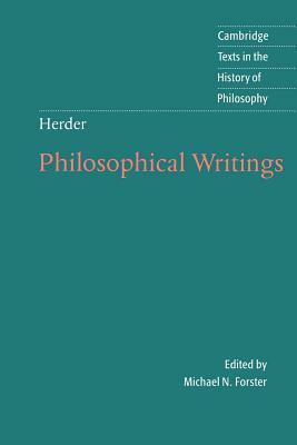 Herder: Philosophical Writings by Johann Gottfried Herder, Herder Johann Gottfried Von