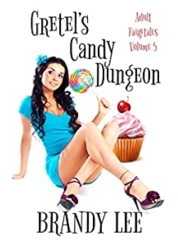 Gretel's candy dungeon  by Brandy Lee