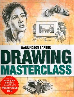 Drawing Masterclass by Barrington Barber