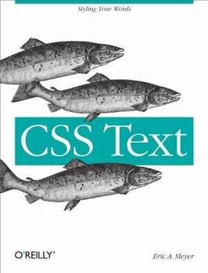 CSS Text: Styling Your Words by Eric A. Meyer