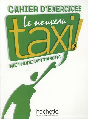 Le Nouveau Taxi: Niveau 2 Cahier D'Exercices by Collective, Menand