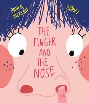 The Finger and the Nose by Paula Merlán