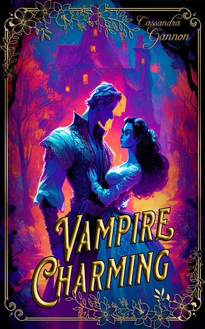 Vampire Charming by Cassandra Gannon