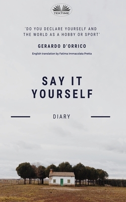 Say It Yourself: Diary by Gerardo D`orrico