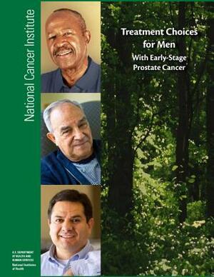 Treatment Choices for Men With Early-Stage Prostate Cancer by U. S. Department of Heal Human Services, National Institutes of Health, National Cancer Institute