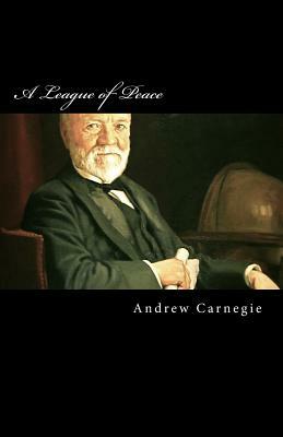 A League of Peace by Andrew Carnegie