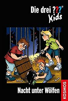 Die drei ??? Kids, 8, Nacht unter Wölfen (Die drei ??? Kids #8) by Ulf Blanck