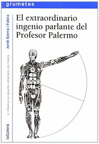 El extraordinario ingenio parlante del Profesor Palermo by Jordi Sierra i Fabra