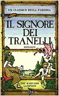 Il Signore dei Tranelli by The Harvard Lampoon, Douglas C. Kenney, Henry N. Beard