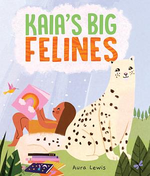 Kaia's Big Felines by Aura Lewis