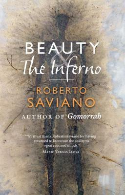 Beauty and the Inferno: Essays by Roberto Saviano, Oonagh Stranksy