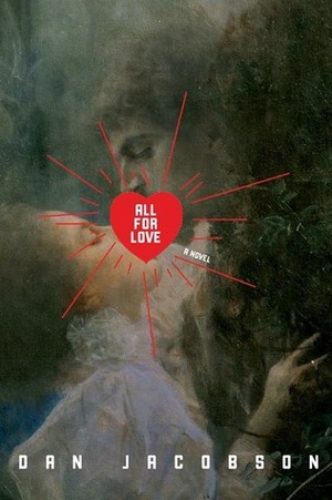 All for Love by Dan Jacobson