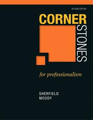 Cornerstones for Professionalism by Robert Sherfield, Patricia Moody