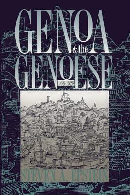 Genoa and the Genoese, 958-1528 by Steven a. Epstein