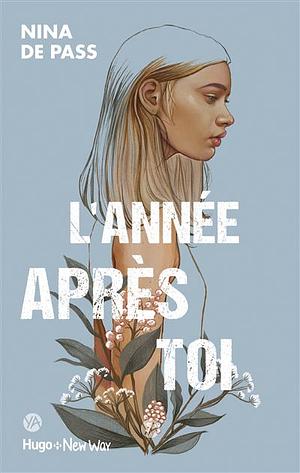 L'année après toi by Nina de Pass