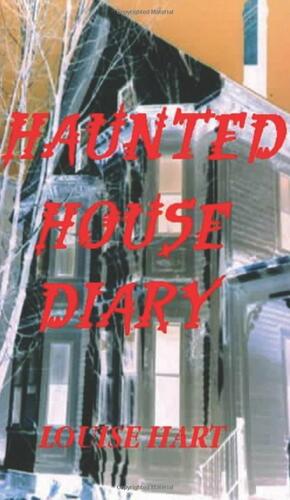 The Haunted House Diary by Louise Hart
