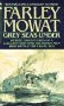 Grey Seas Under by Farley Mowat