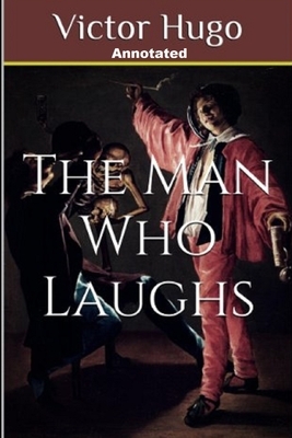 The Man Who Laughs Annotated by Victor Hugo