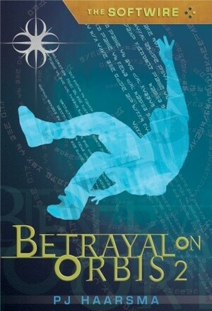 Betrayal on Orbis 2 by P.J. Haarsma