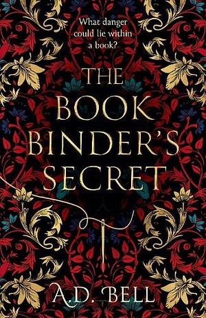 The Bookbinder's Secret by A.D. Bell