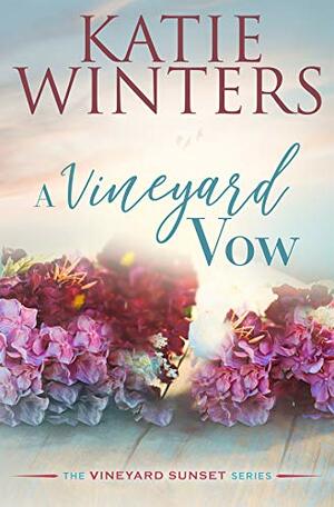 A Vineyard Vow by Katie Winters