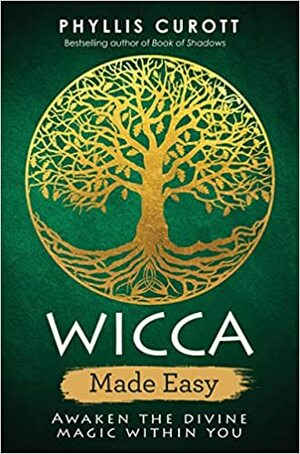 O Guia Fácil de Wicca: O livro essencial para melhor entender esta antiga religião by Phyllis Curott