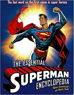 The Essential Superman Encyclopedia: by Robert Greenberger