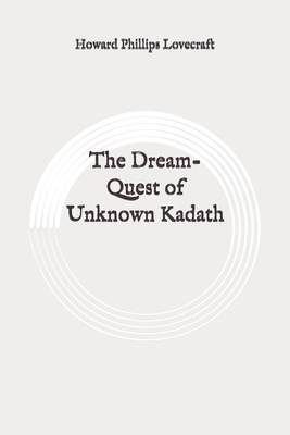 The Dream-Quest of Unknown Kadath: Original by H.P. Lovecraft