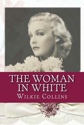 The Woman in White by Wilkie Collins