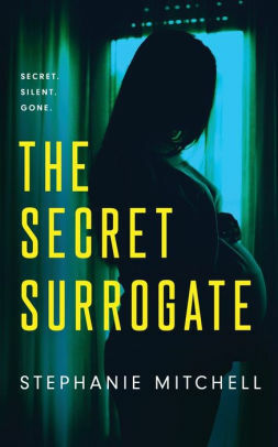 The Secret Surrogate by Stephanie Mitchell