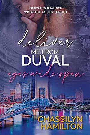 Deliver Me from Duval: Eyes Wide Open by Chassilyn Hamilton