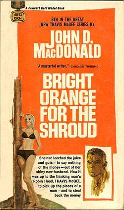 Bright Orange For The Shroud by John D. MacDonald, John D. MacDonald