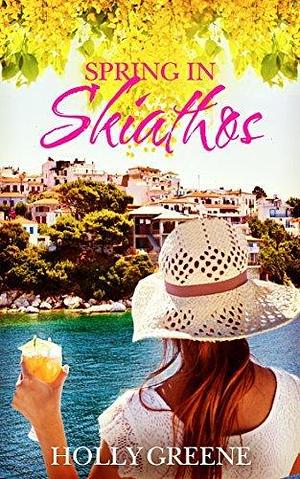 Spring in Skiathos by Melissa Hill, Melissa Hill