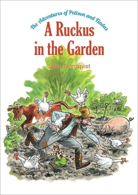 A Ruckus in the Garden, Volume 5: The Adventures of Pettson and Findus by Sven Nordqvist